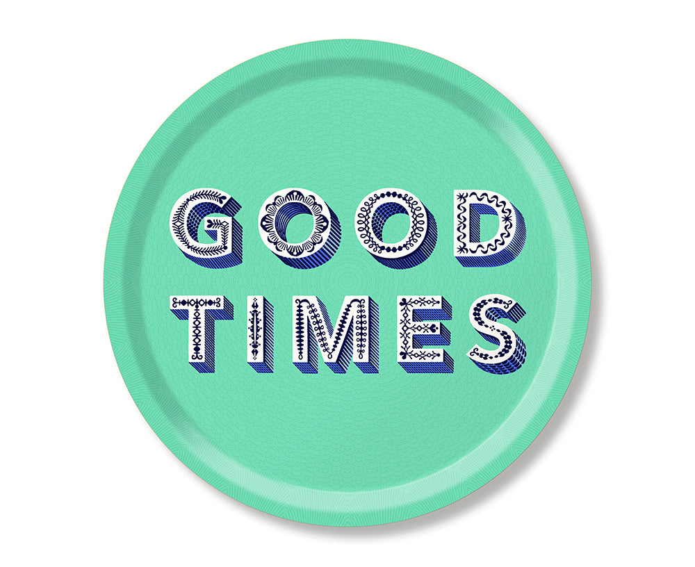 Word Round Tray - Good Times - by Jamida